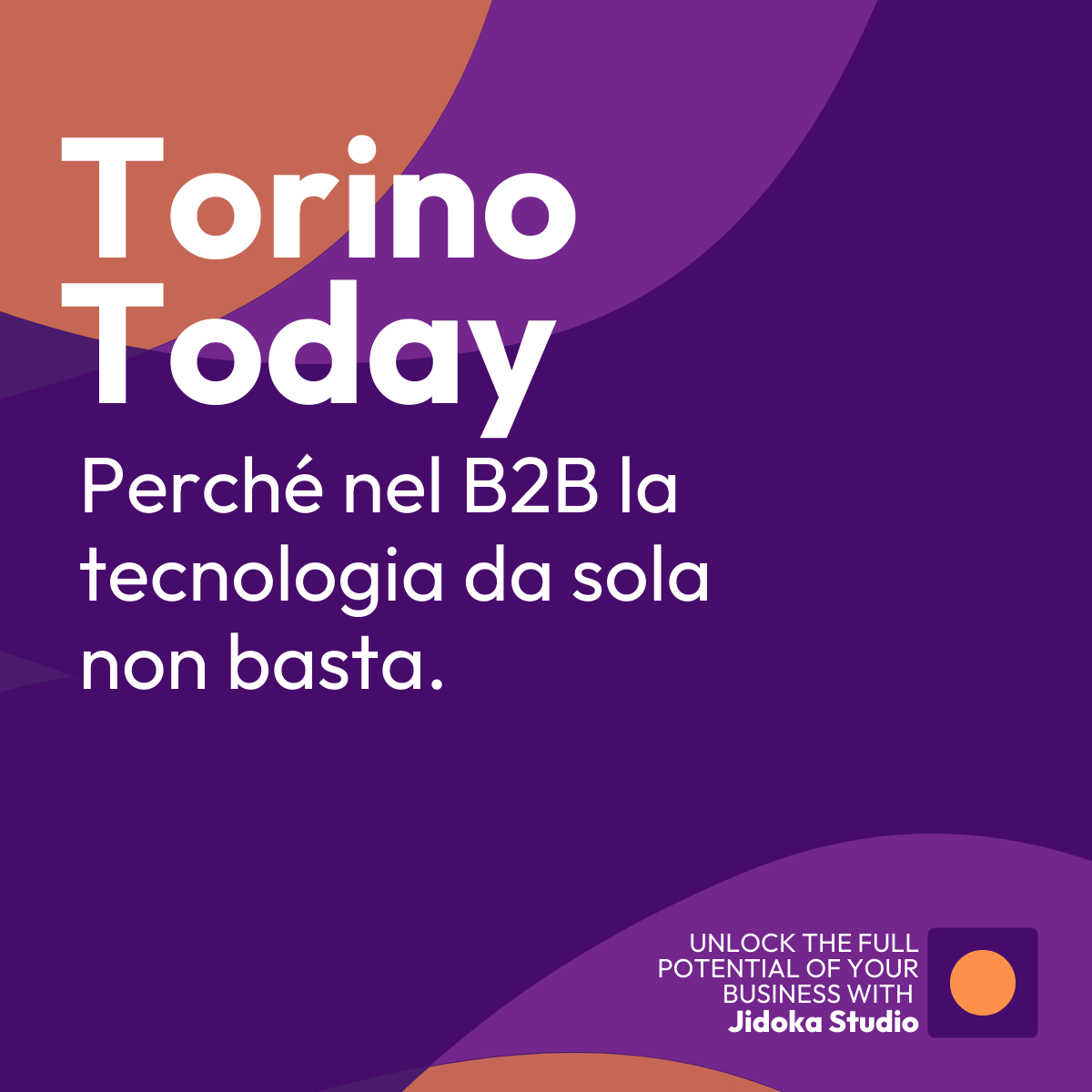 Perché nel B2B la tecnologia da sola non basta