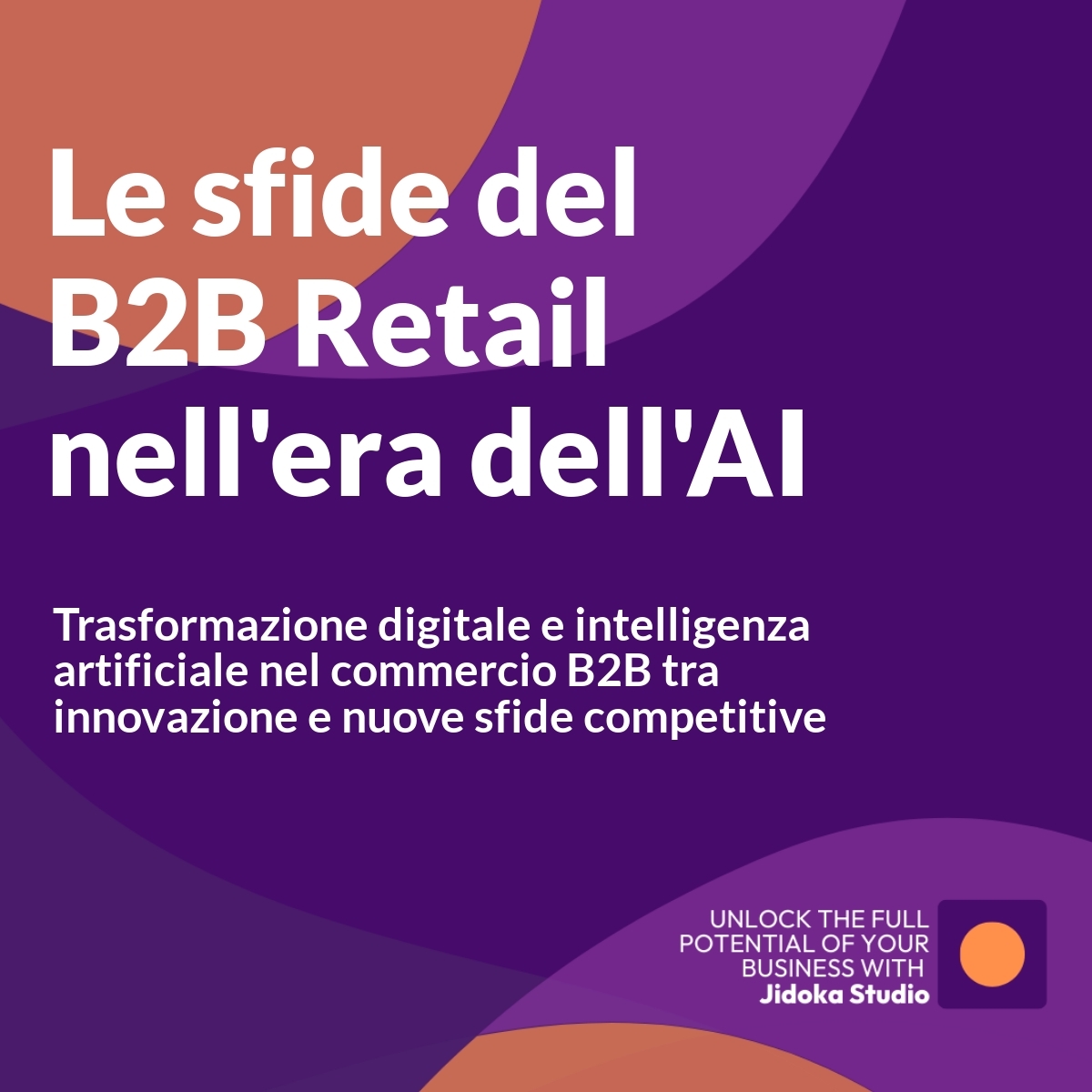 Le sfide e le opportunità del B2B Retail nel contesto dell’AI-driven commerce
