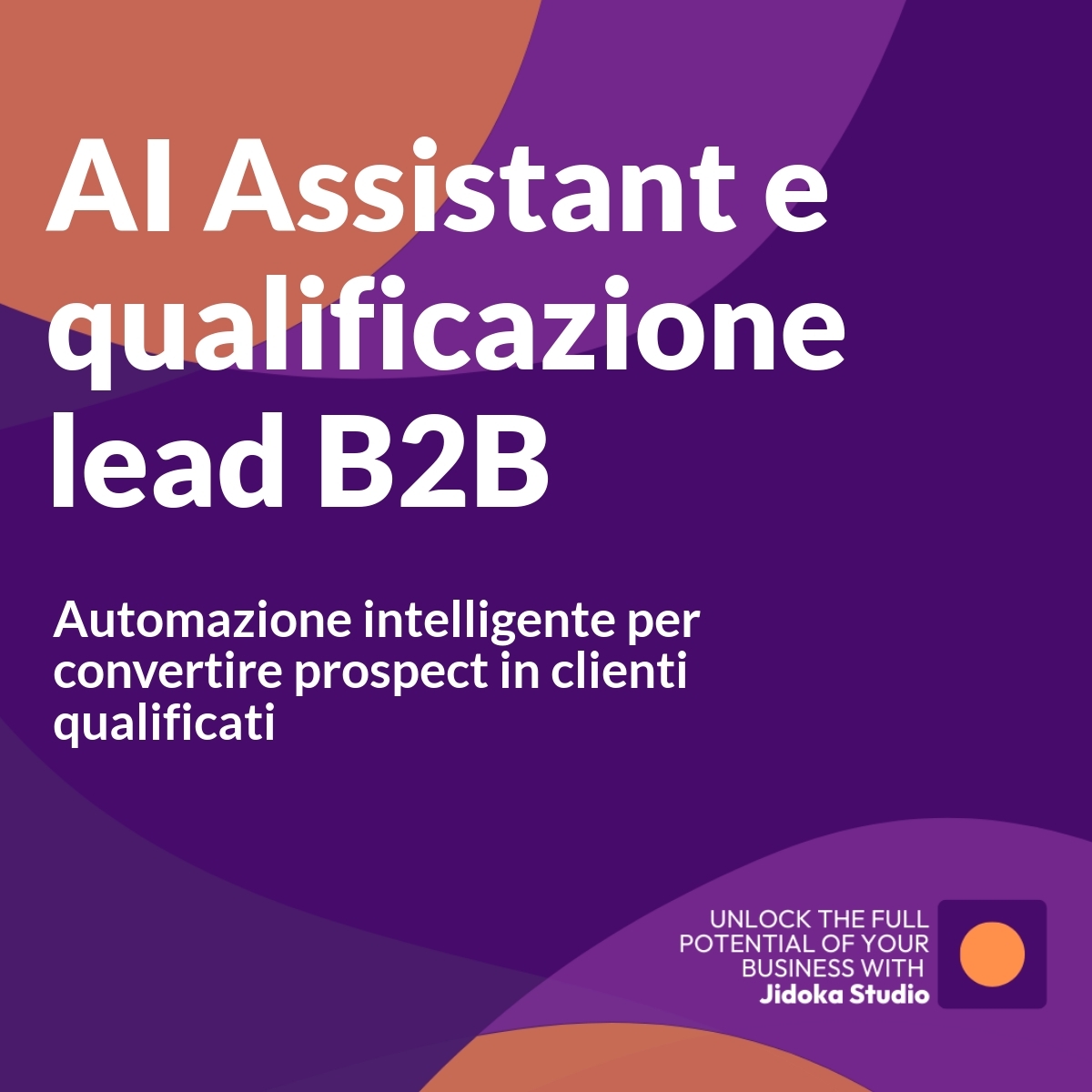 Come gli AI Assistant stanno ottimizzando la qualificazione e la gestione dei lead nel B2B