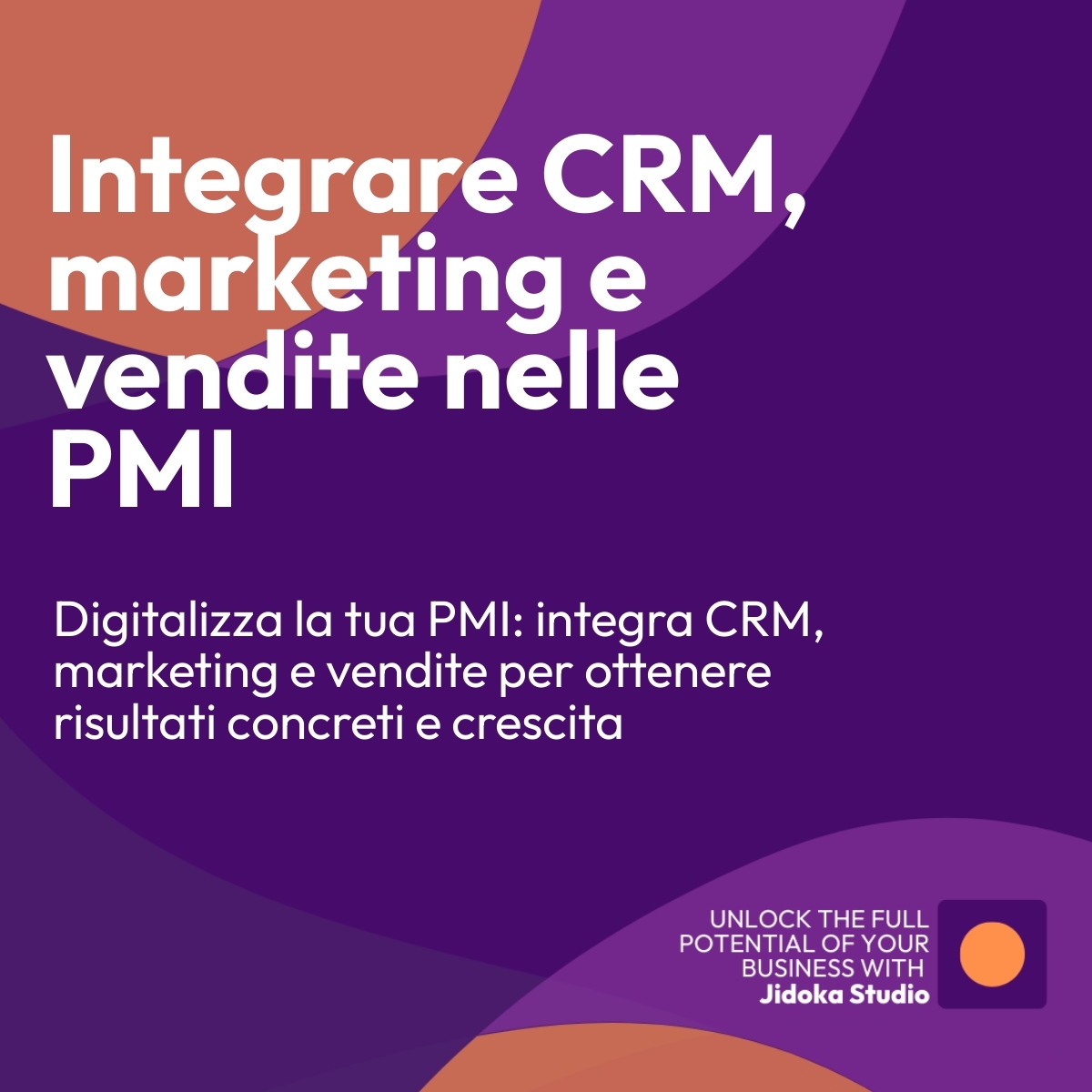 Troppi strumenti digitali, pochi risultati: come integrare CRM, marketing e vendite nelle PMI