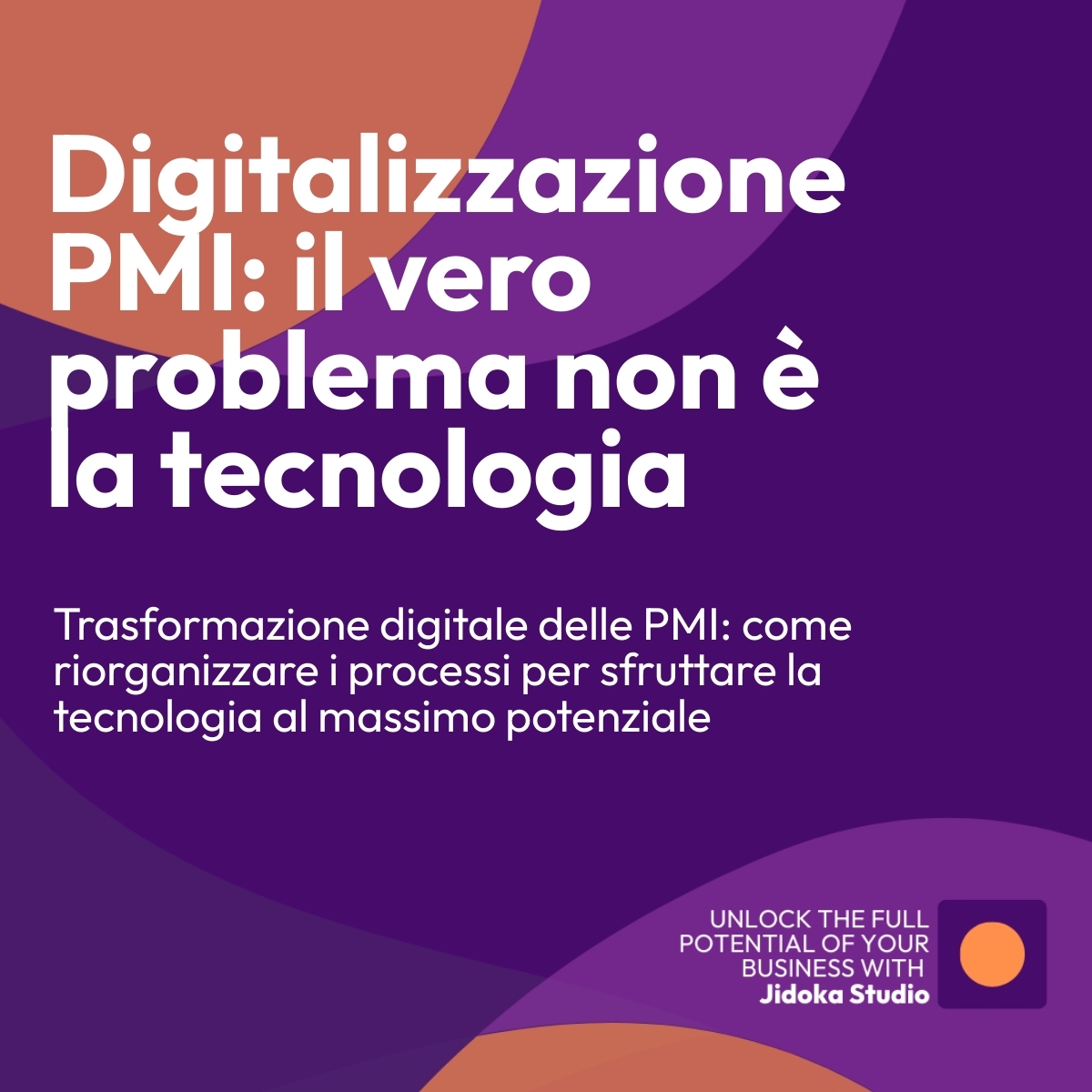 Digitalizzazione nelle PMI: perché il vero problema non è la tecnologia ma l’organizzazione dei processi