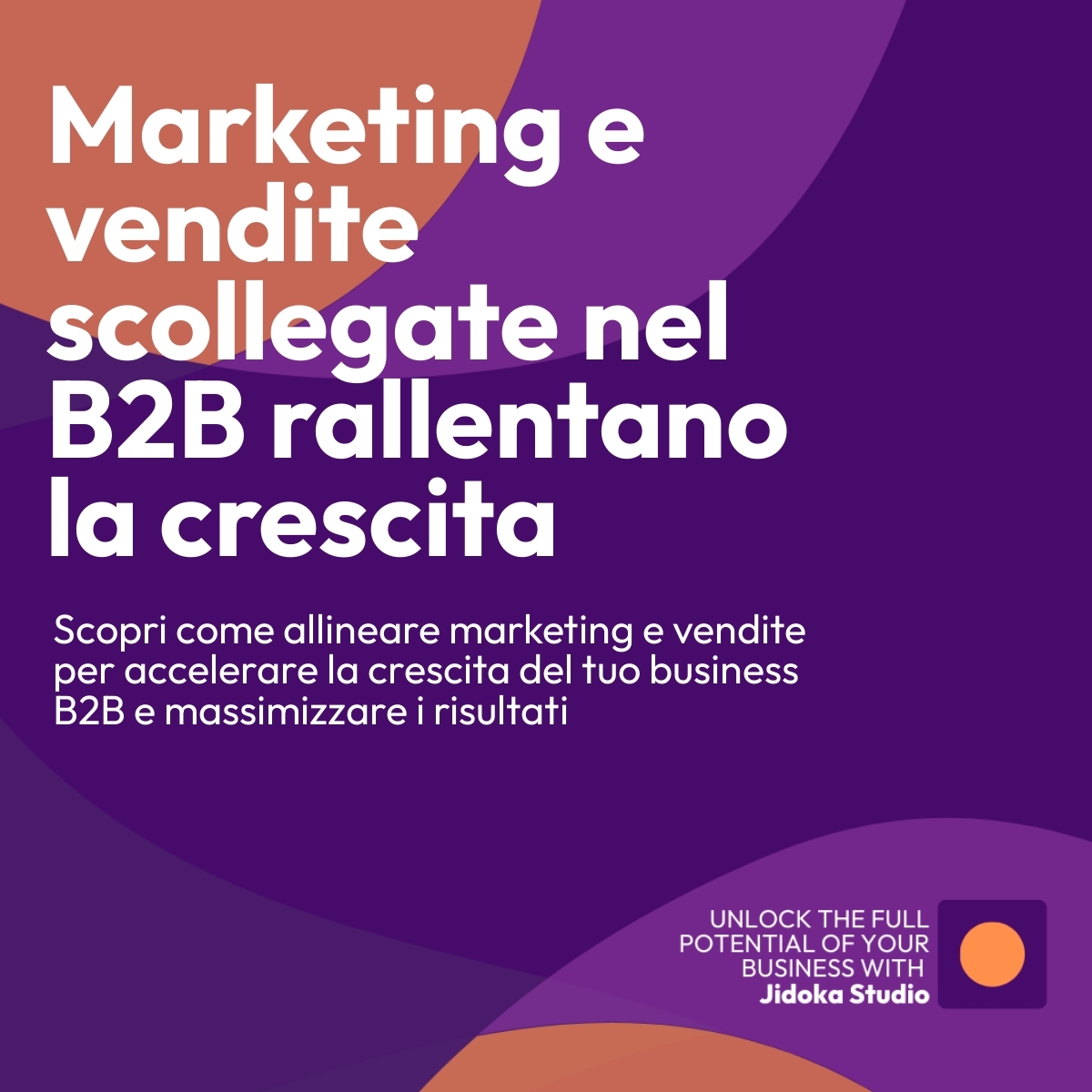 Marketing e vendite scollegate: il problema invisibile che rallenta la crescita nel B2B