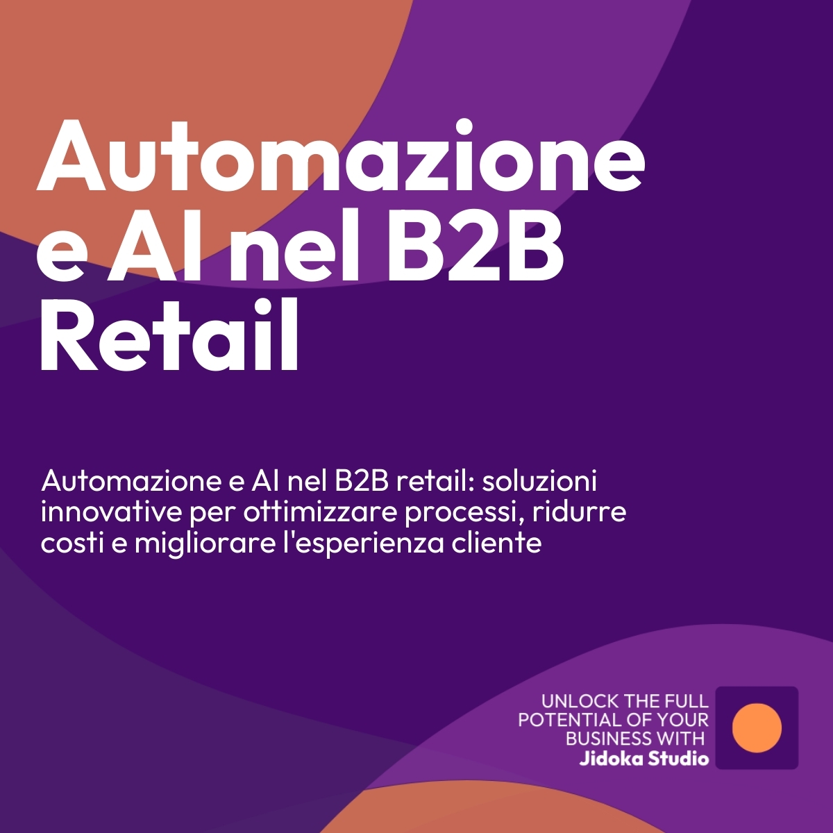 Problemi che le nuove soluzioni di automazione e AI posso risolvere nel b2b retail